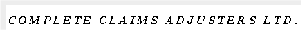 Text Box: COMPLETE CLAIMS ADJUSTERS LTD.